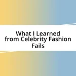 What I Learned from Celebrity Fashion Fails