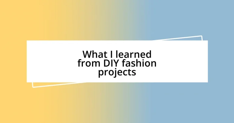 What I learned from DIY fashion projects