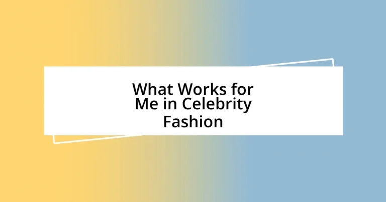 What Works for Me in Celebrity Fashion