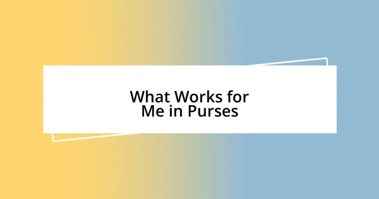 What Works for Me in Purses