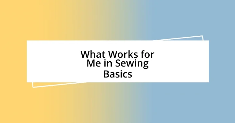 What Works for Me in Sewing Basics