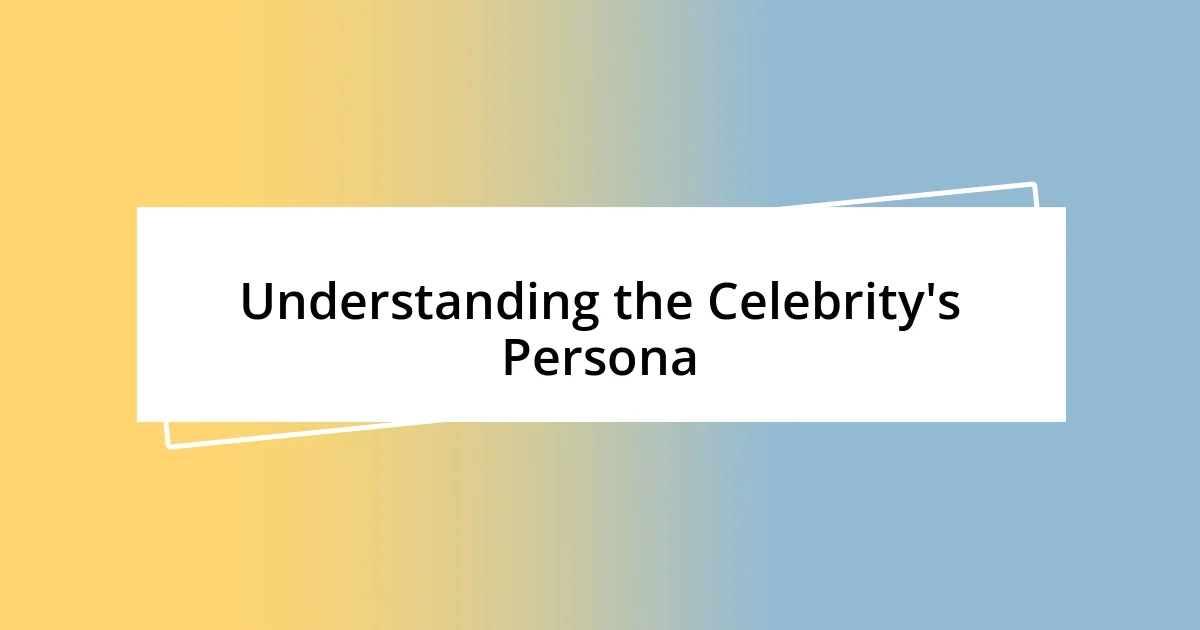 Understanding the Celebrity