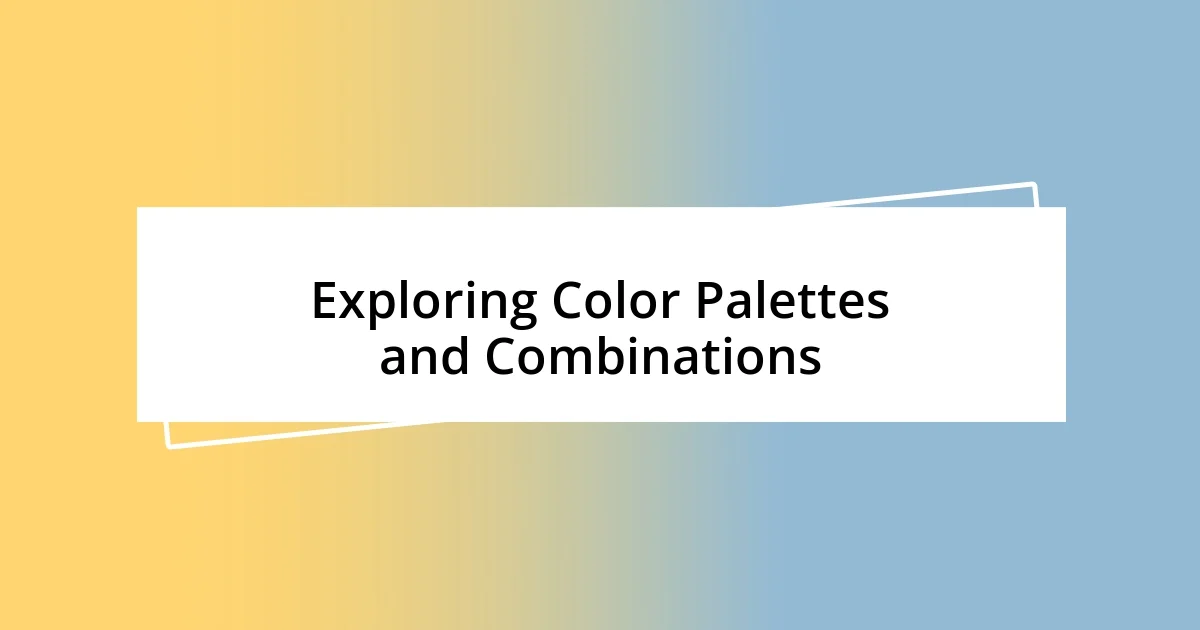 Exploring Color Palettes and Combinations