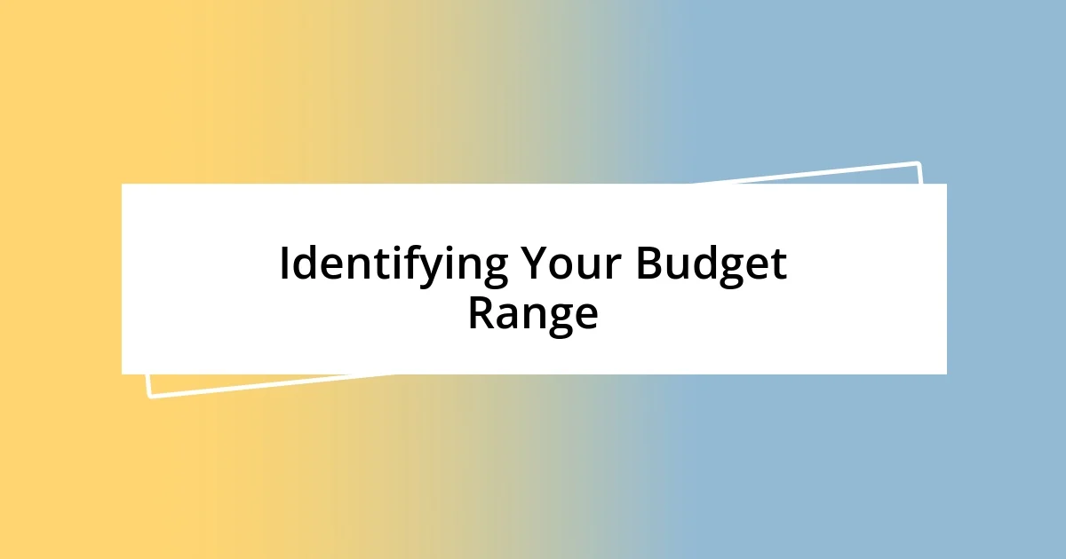 Identifying Your Budget Range