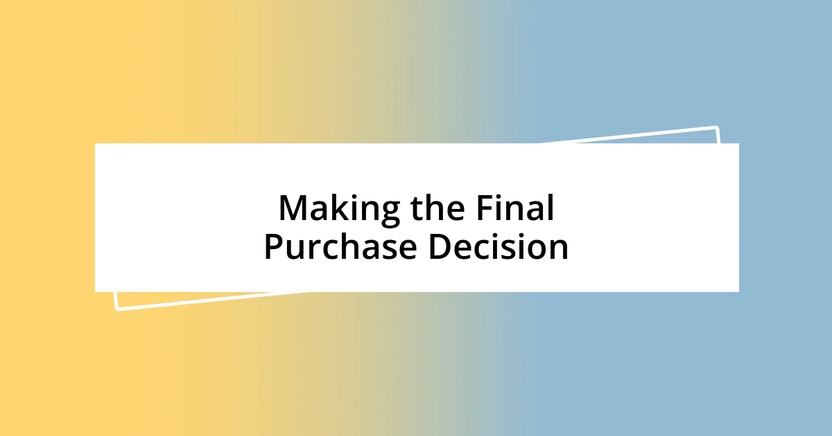 Making the Final Purchase Decision