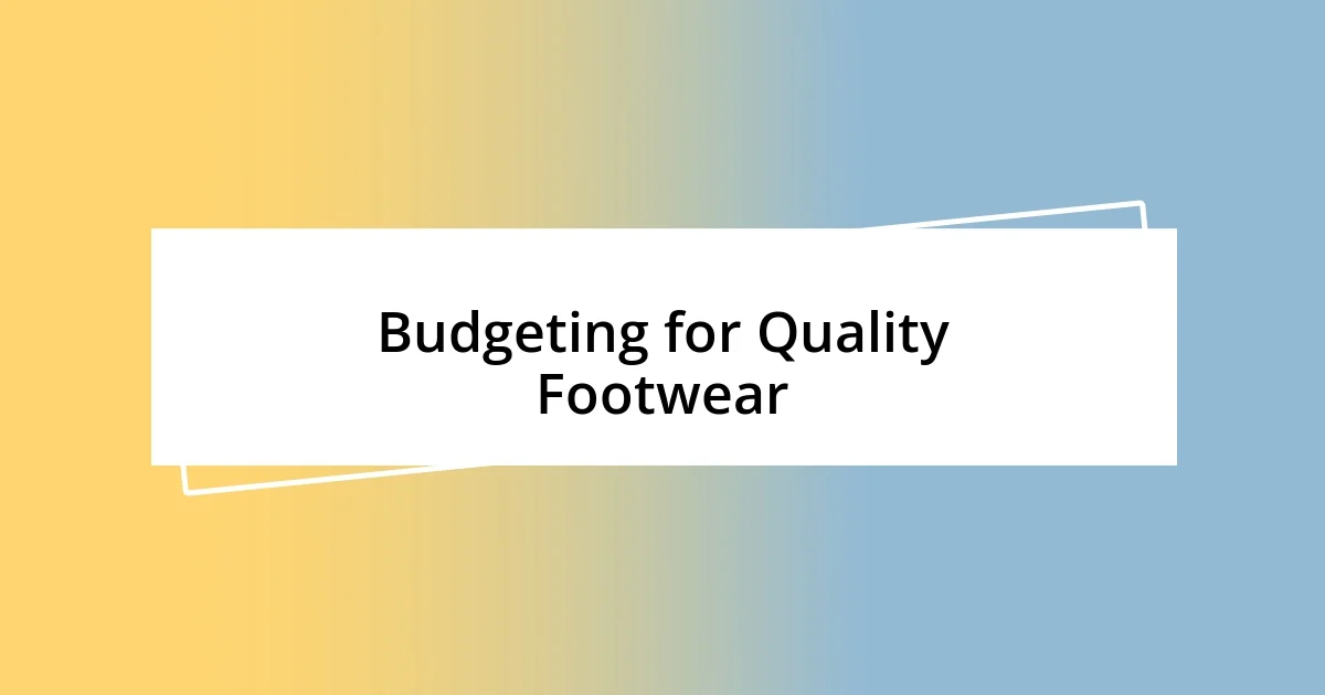 Budgeting for Quality Footwear