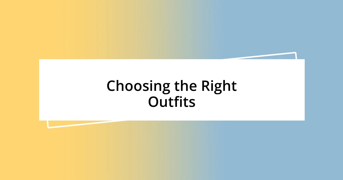 Choosing the Right Outfits