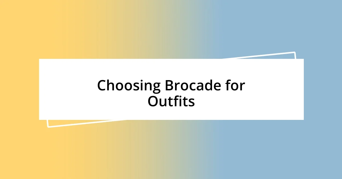 Choosing Brocade for Outfits