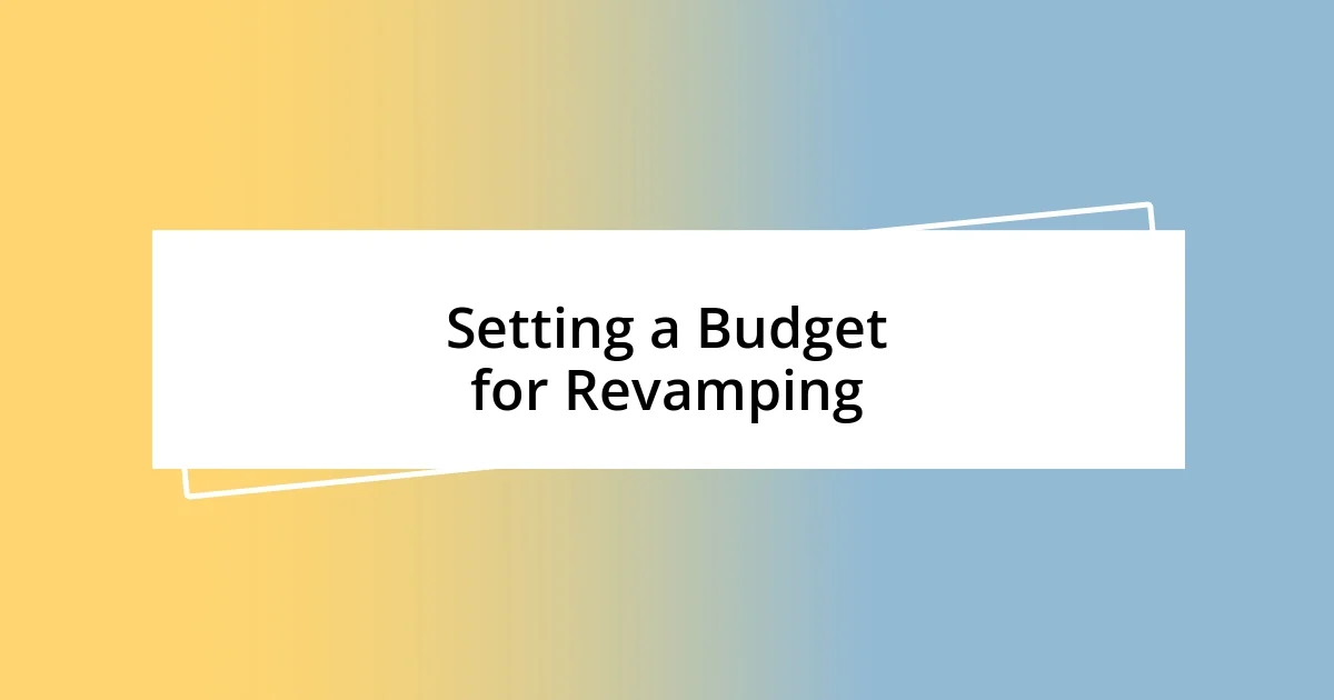 Setting a Budget for Revamping