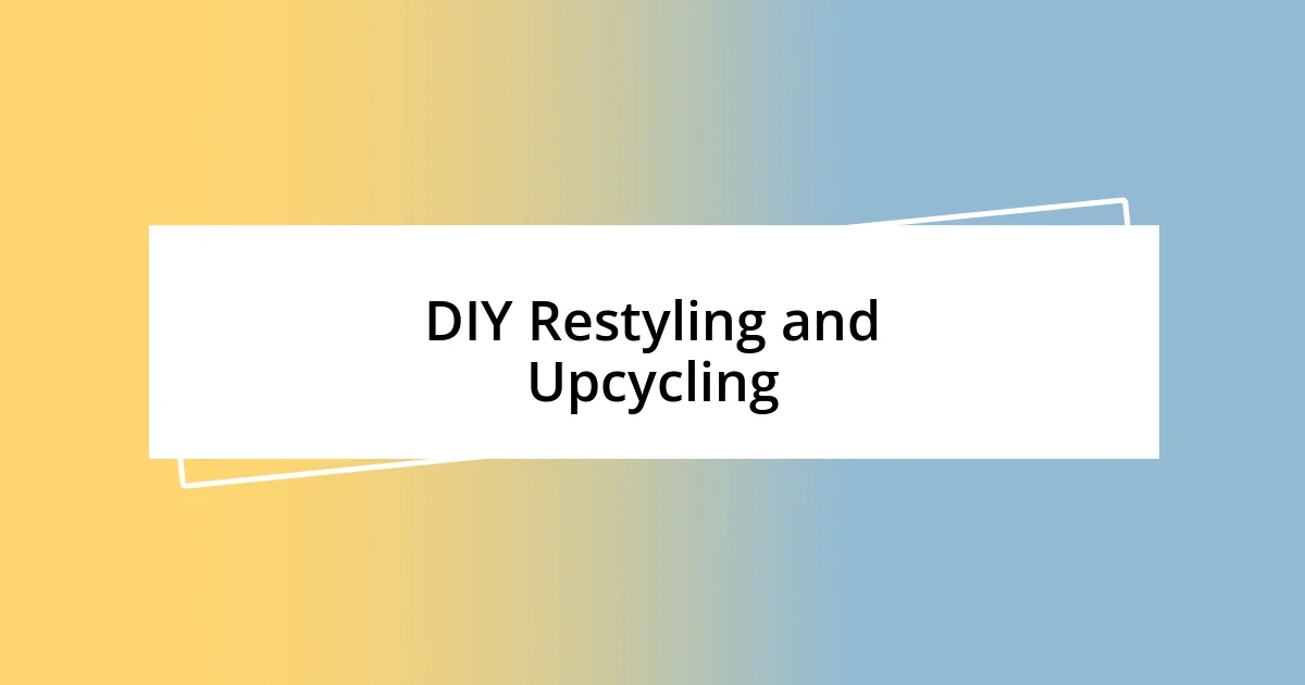 DIY Restyling and Upcycling