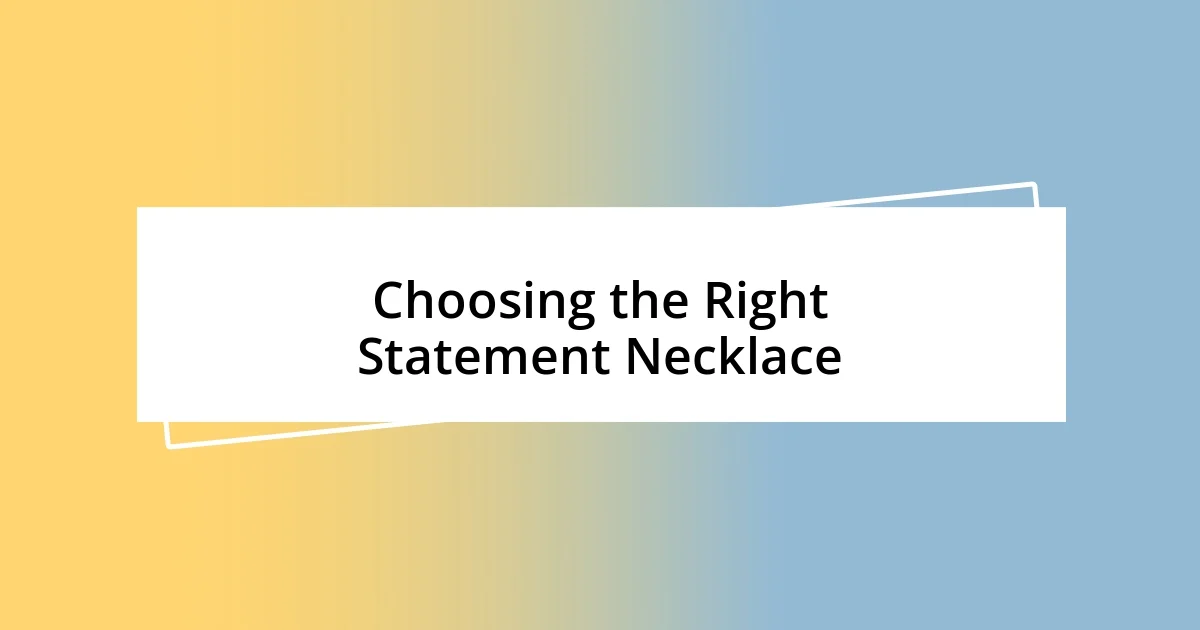 Choosing the Right Statement Necklace