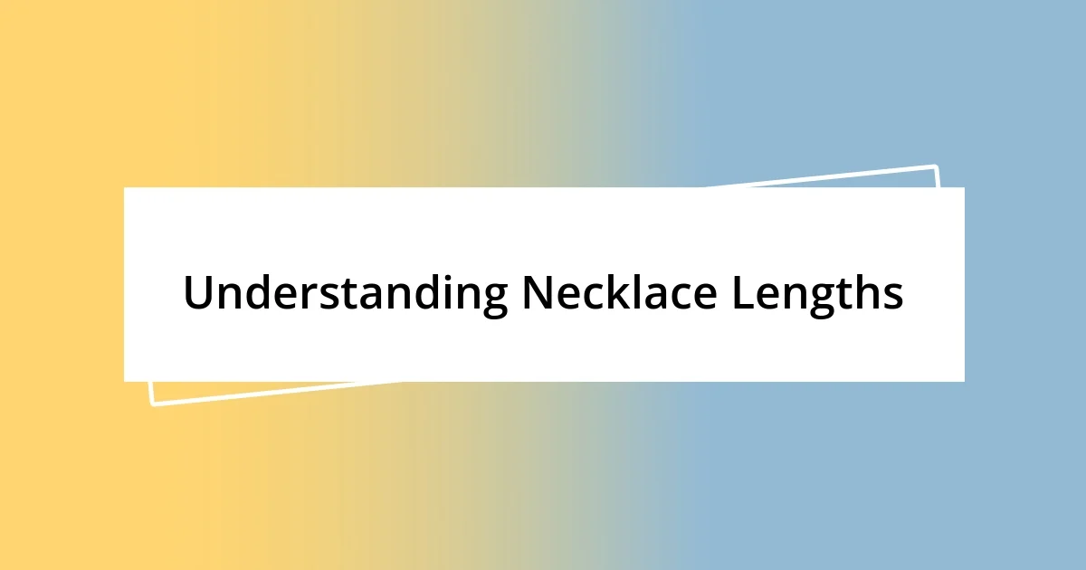 Understanding Necklace Lengths