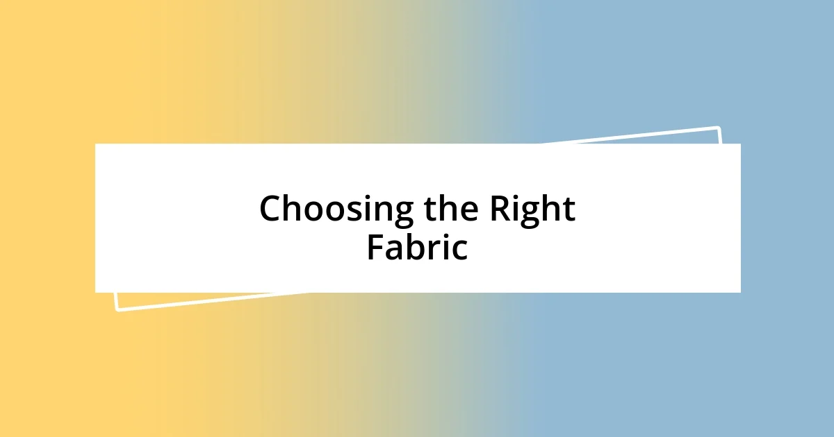 Choosing the Right Fabric