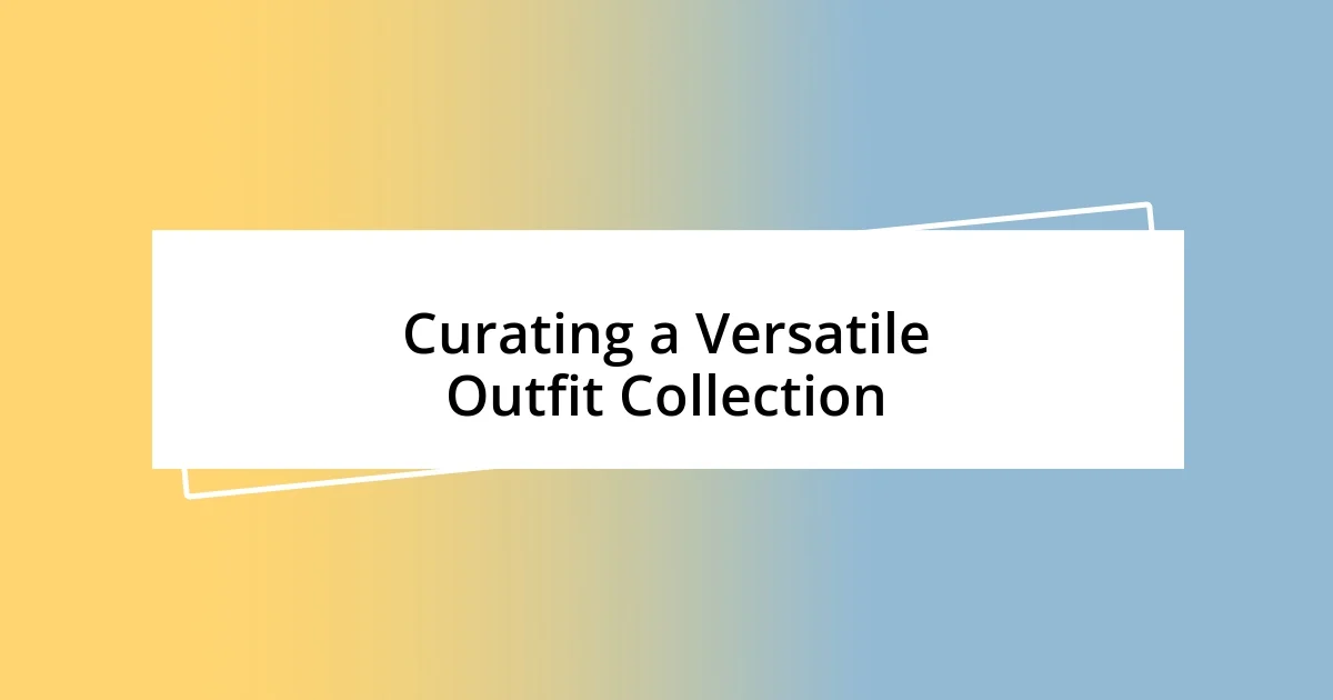 Curating a Versatile Outfit Collection