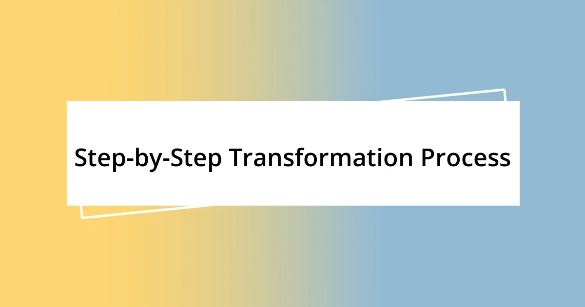 Step-by-Step Transformation Process