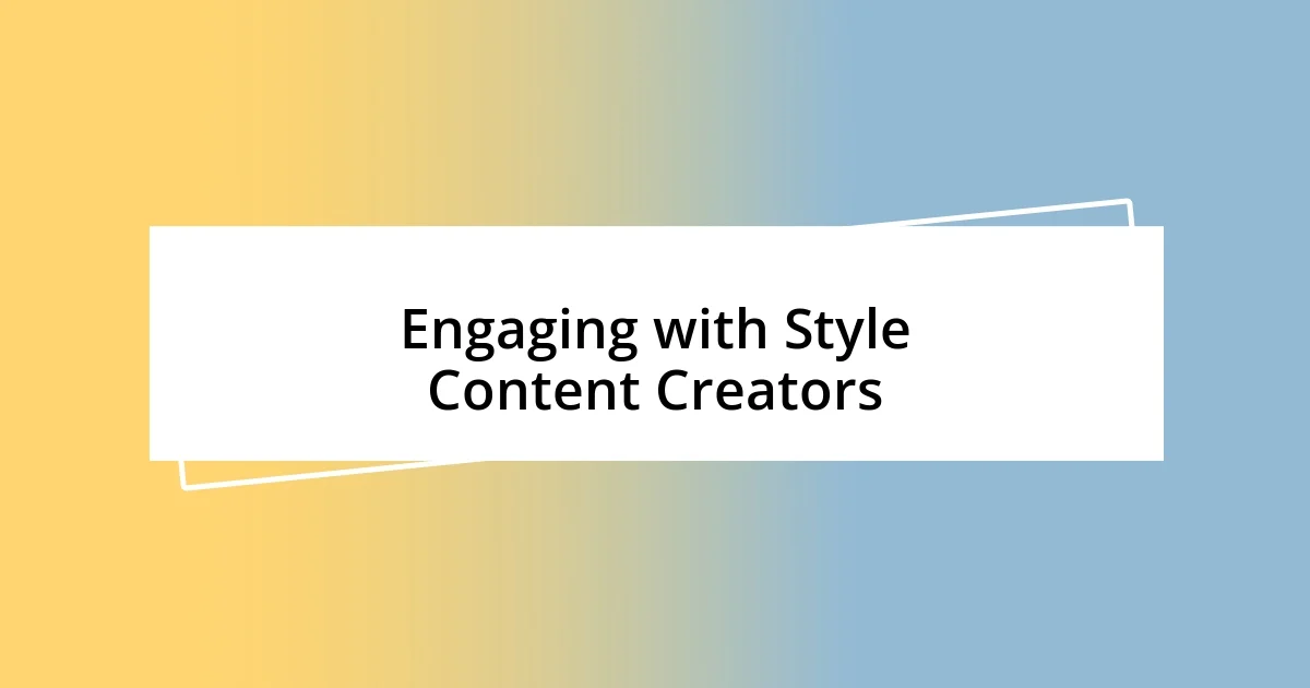 Engaging with Style Content Creators