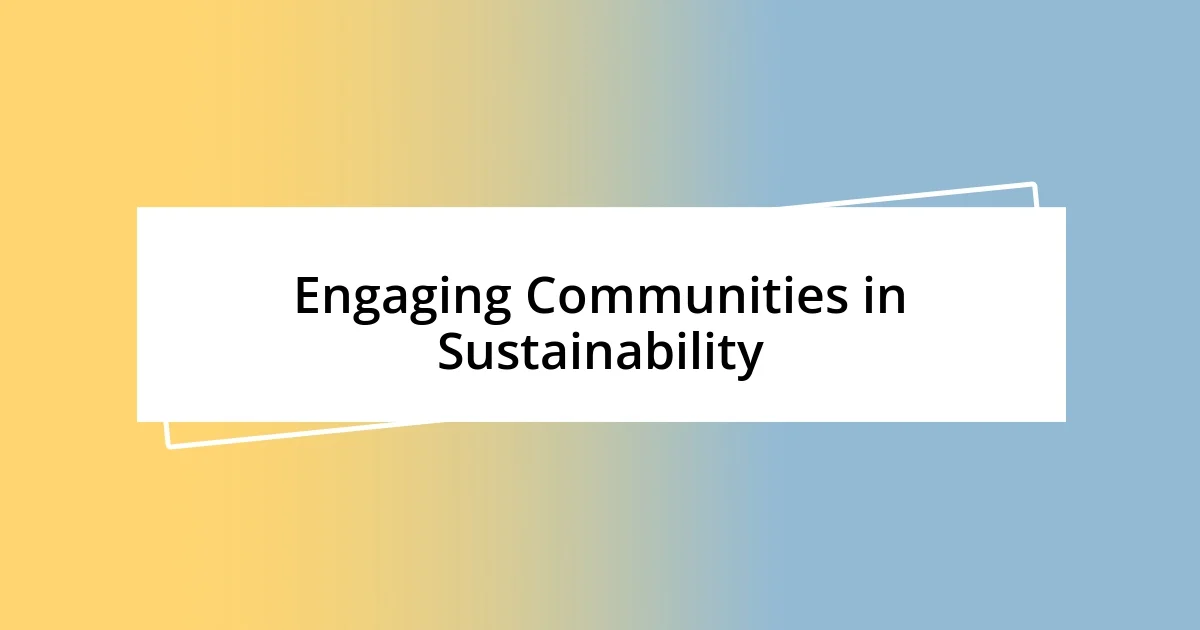 Engaging Communities in Sustainability