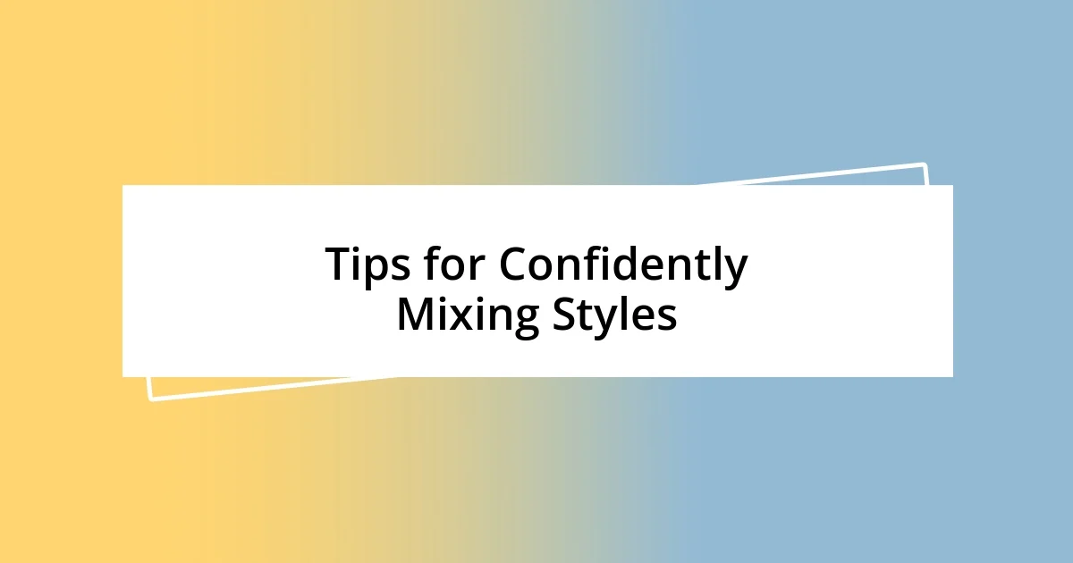 Tips for Confidently Mixing Styles