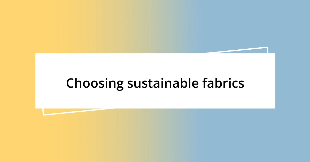 Choosing sustainable fabrics