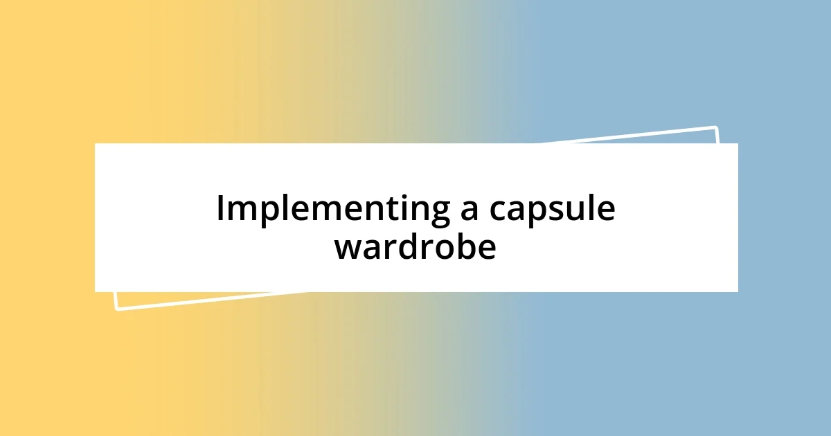 Implementing a capsule wardrobe