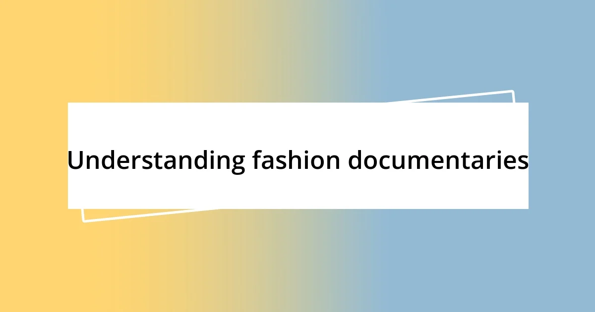 Understanding fashion documentaries