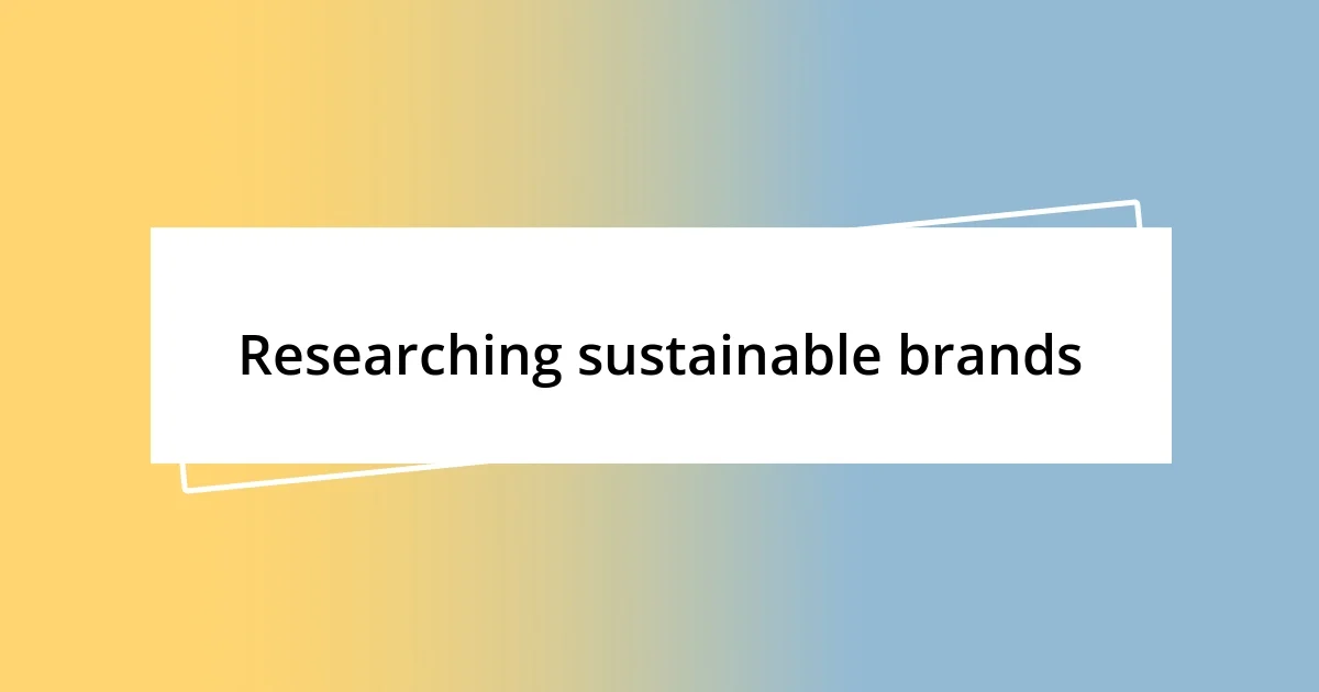 Researching sustainable brands