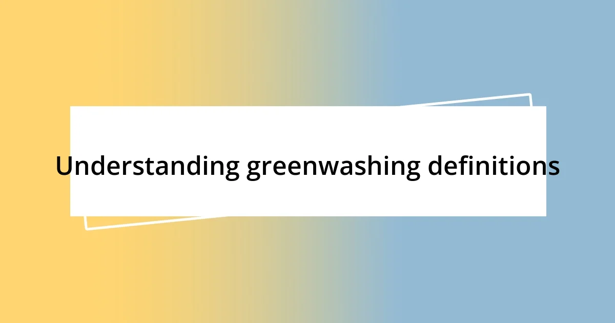 Understanding greenwashing definitions