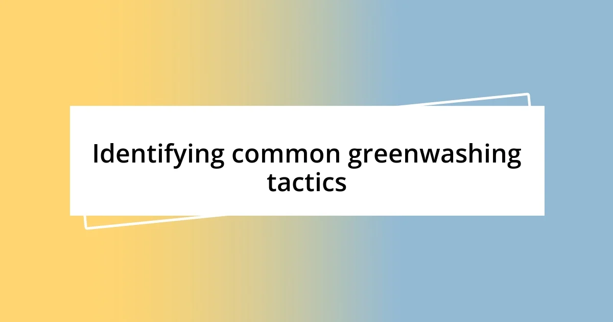 Identifying common greenwashing tactics