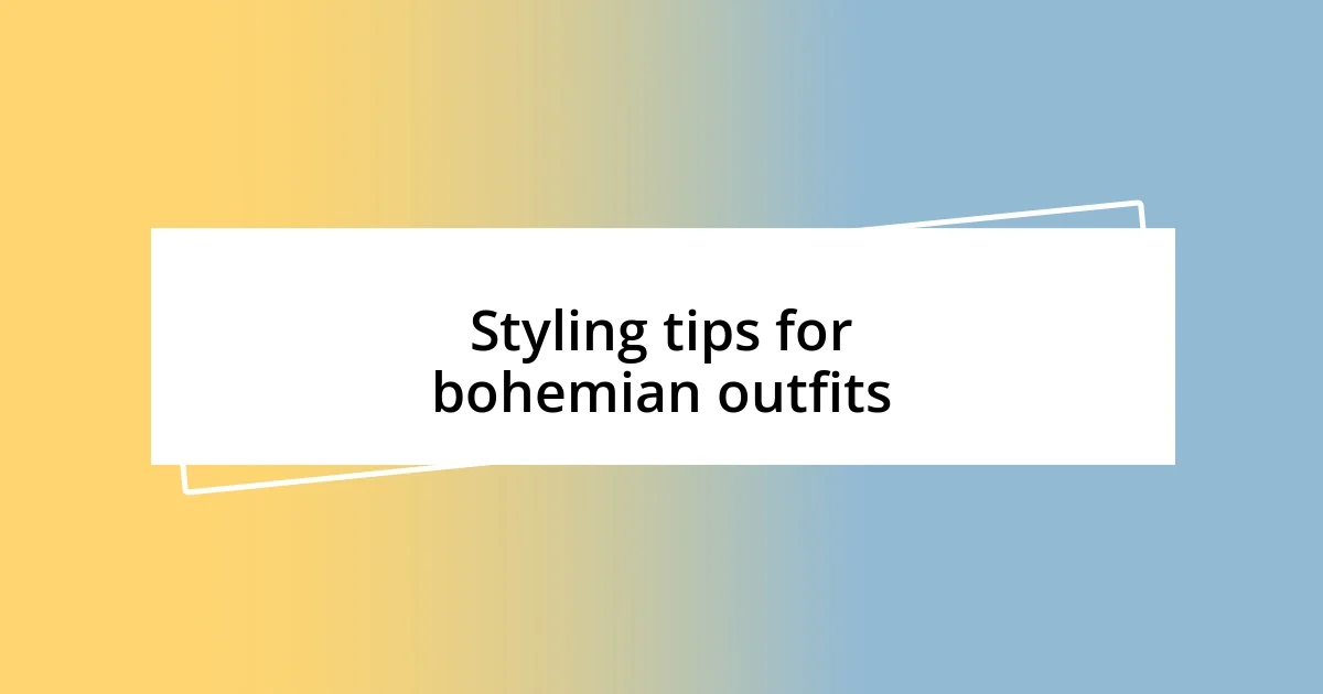 Styling tips for bohemian outfits