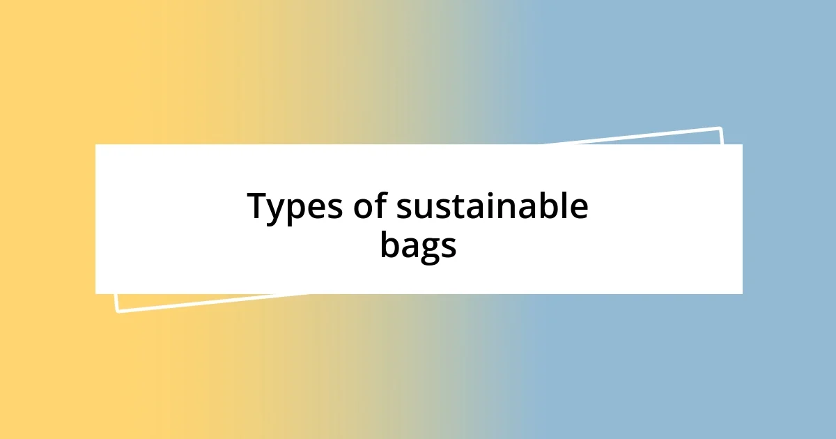 Types of sustainable bags