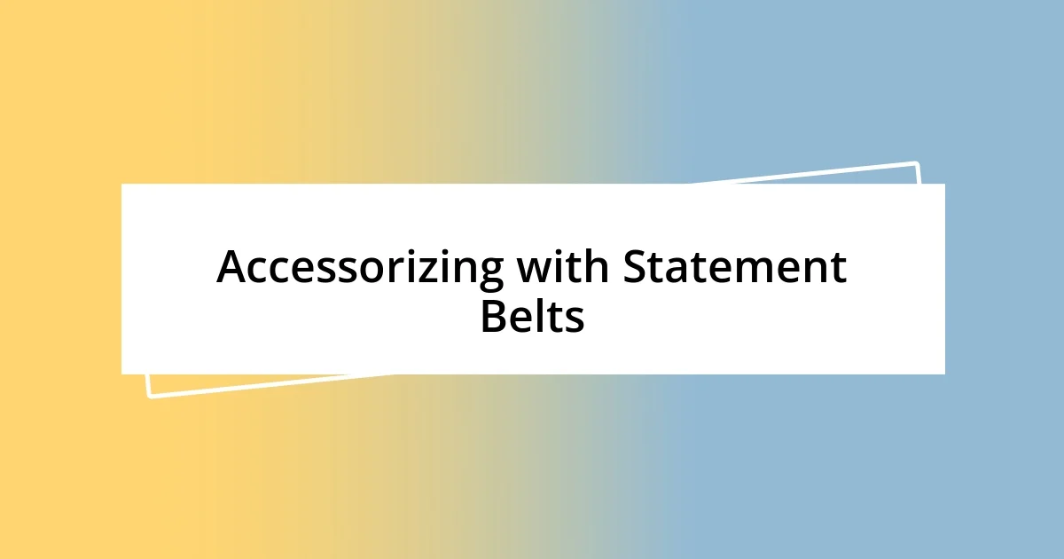 Accessorizing with Statement Belts