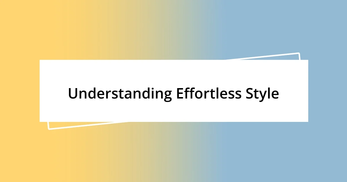 Understanding Effortless Style