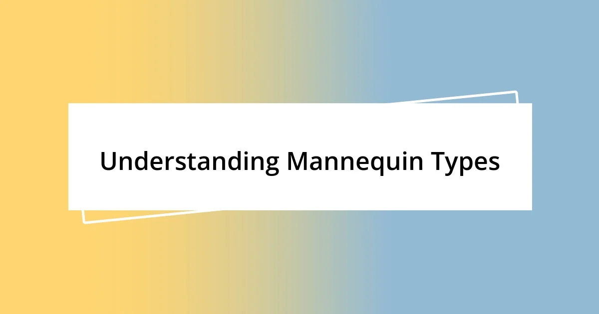 Understanding Mannequin Types