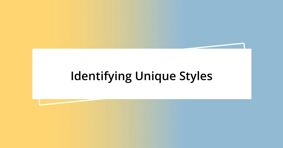 Identifying Unique Styles