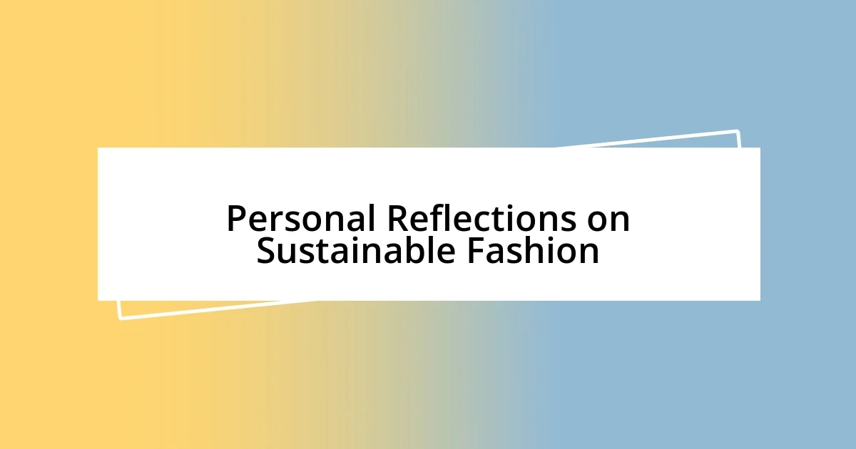 Personal Reflections on Sustainable Fashion