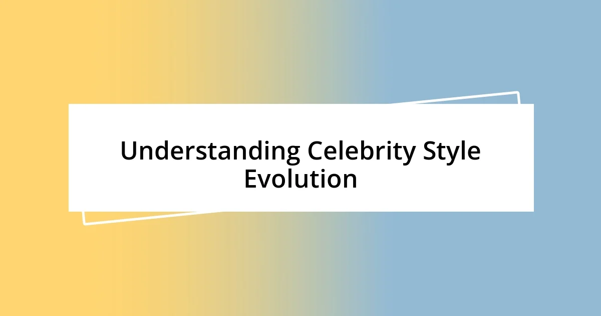 Understanding Celebrity Style Evolution