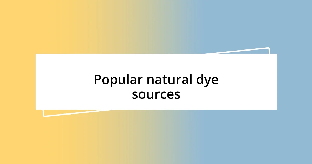 Popular natural dye sources