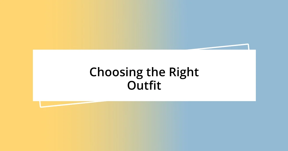 Choosing the Right Outfit