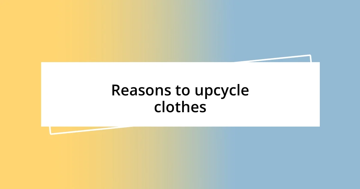 Reasons to upcycle clothes