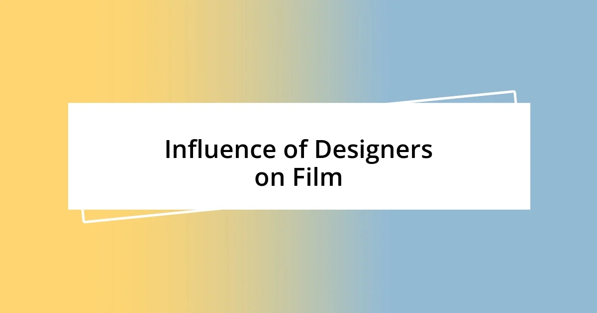 Influence of Designers on Film