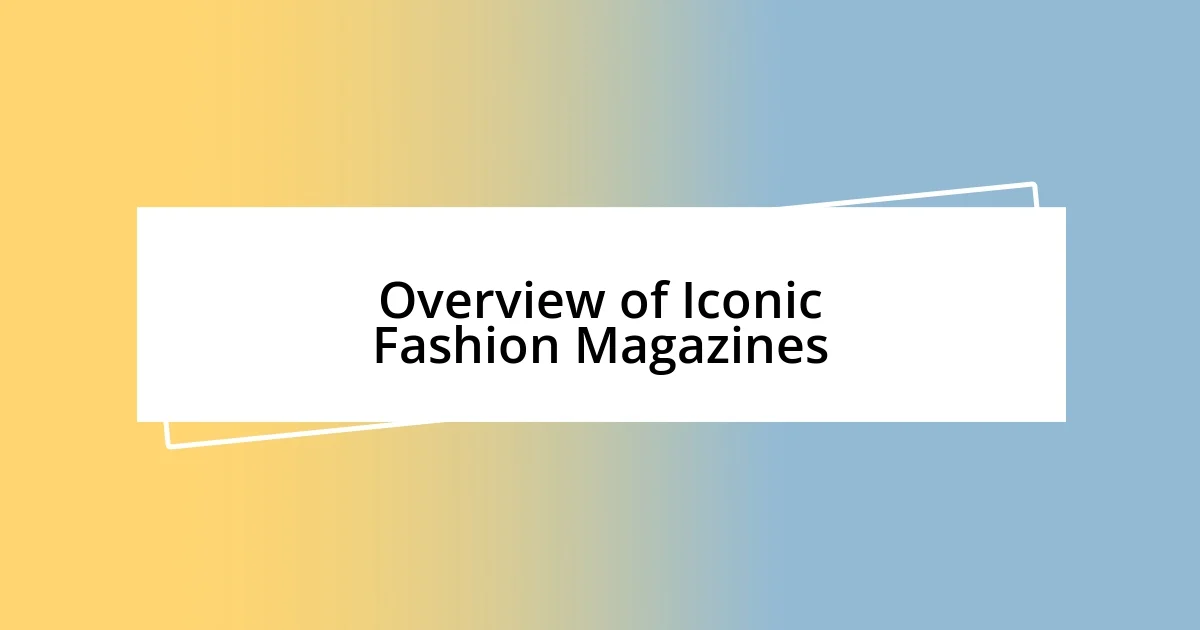 Overview of Iconic Fashion Magazines