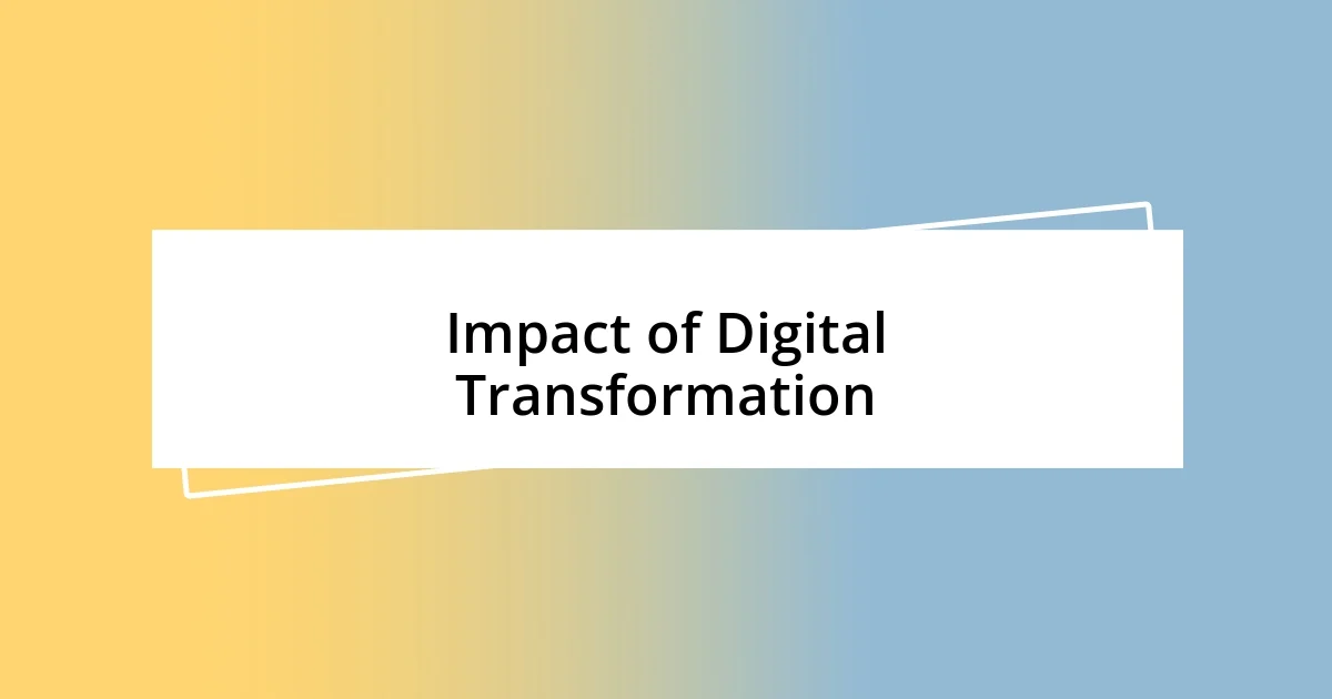 Impact of Digital Transformation