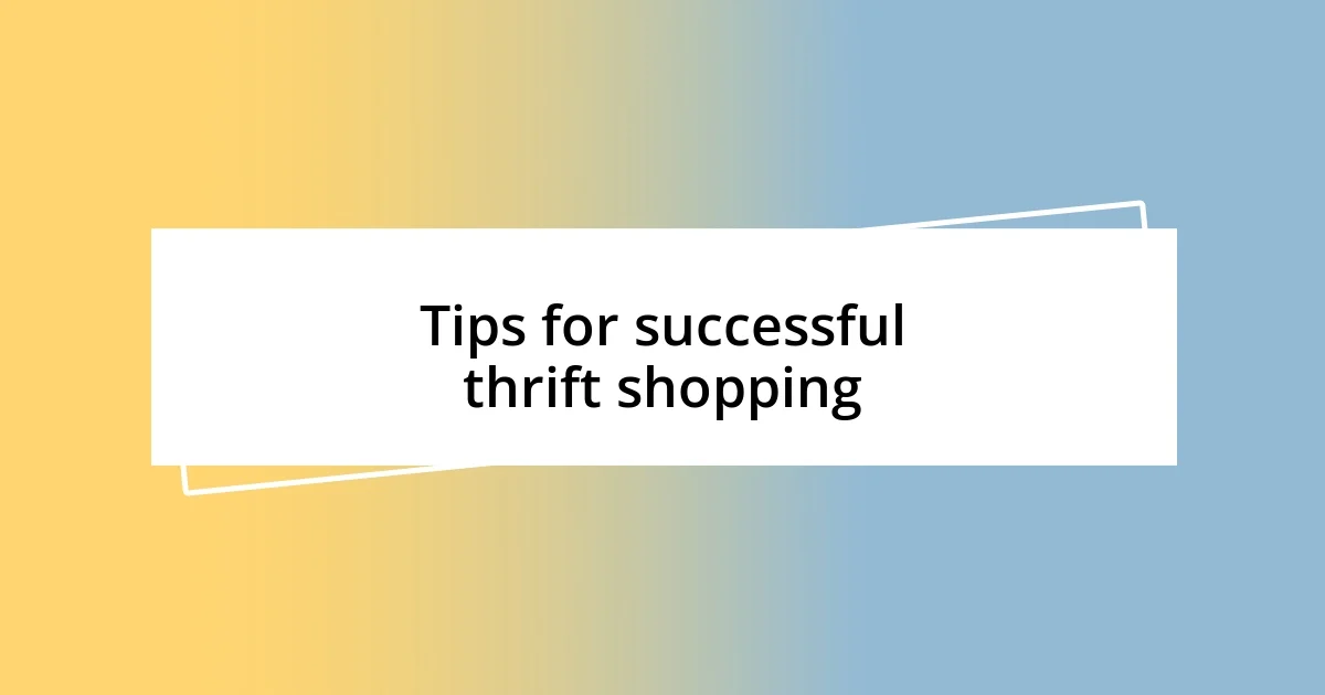 Tips for successful thrift shopping