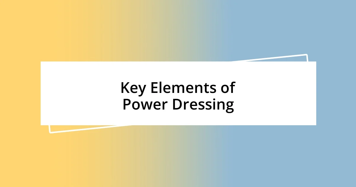 Key Elements of Power Dressing