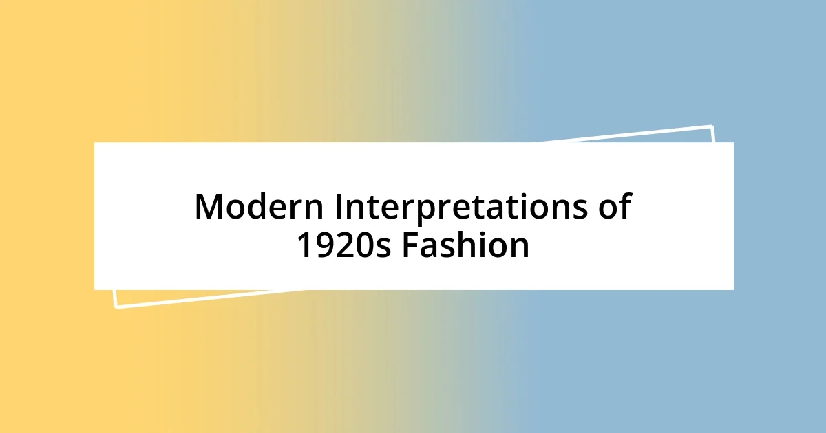 Modern Interpretations of 1920s Fashion