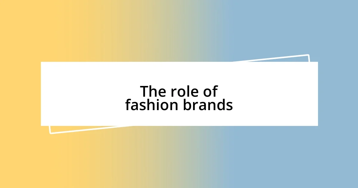 The role of fashion brands