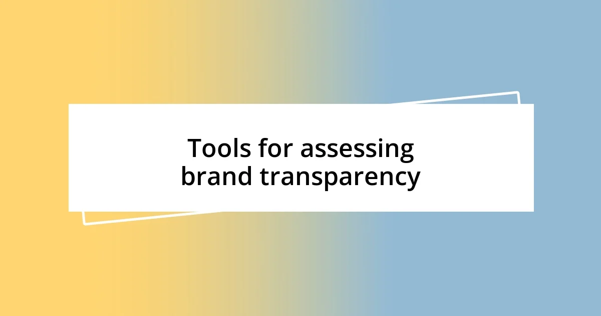 Tools for assessing brand transparency