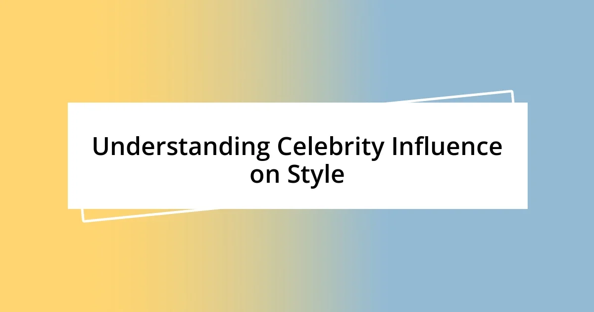 Understanding Celebrity Influence on Style