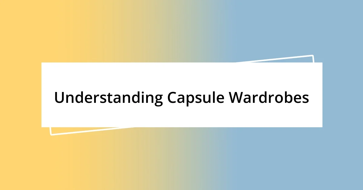 Understanding Capsule Wardrobes