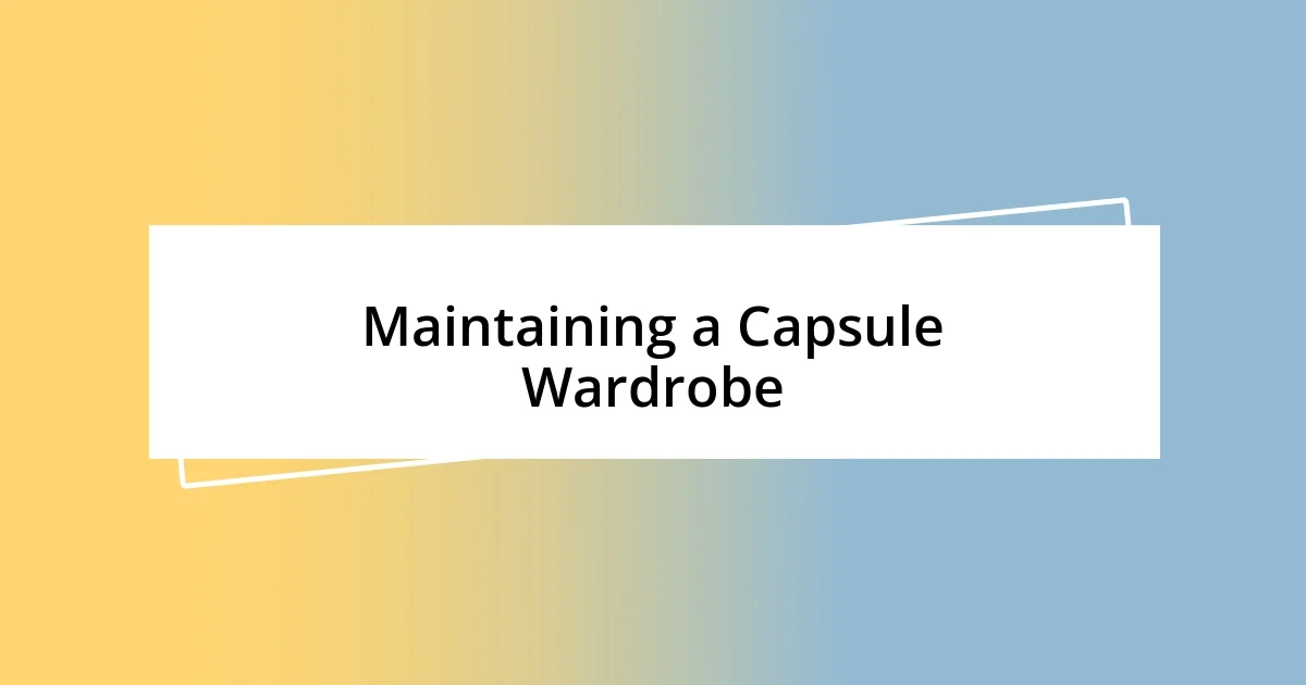 Maintaining a Capsule Wardrobe